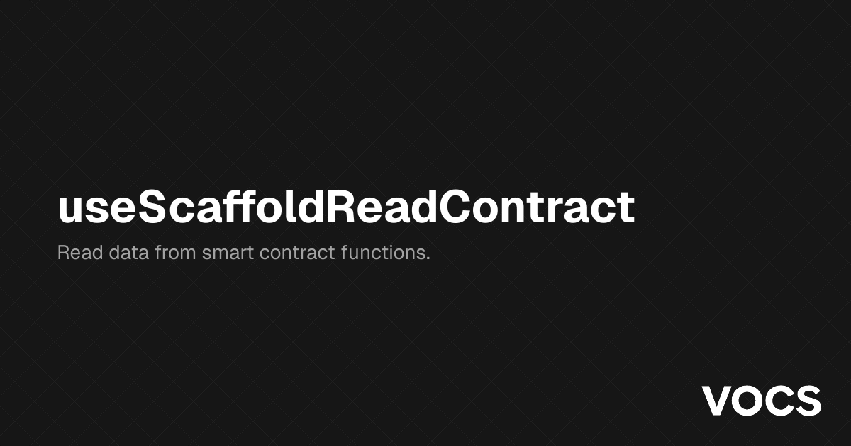 useScaffoldReadContract – 🏗 Scaffold-ETH 2 | Docs