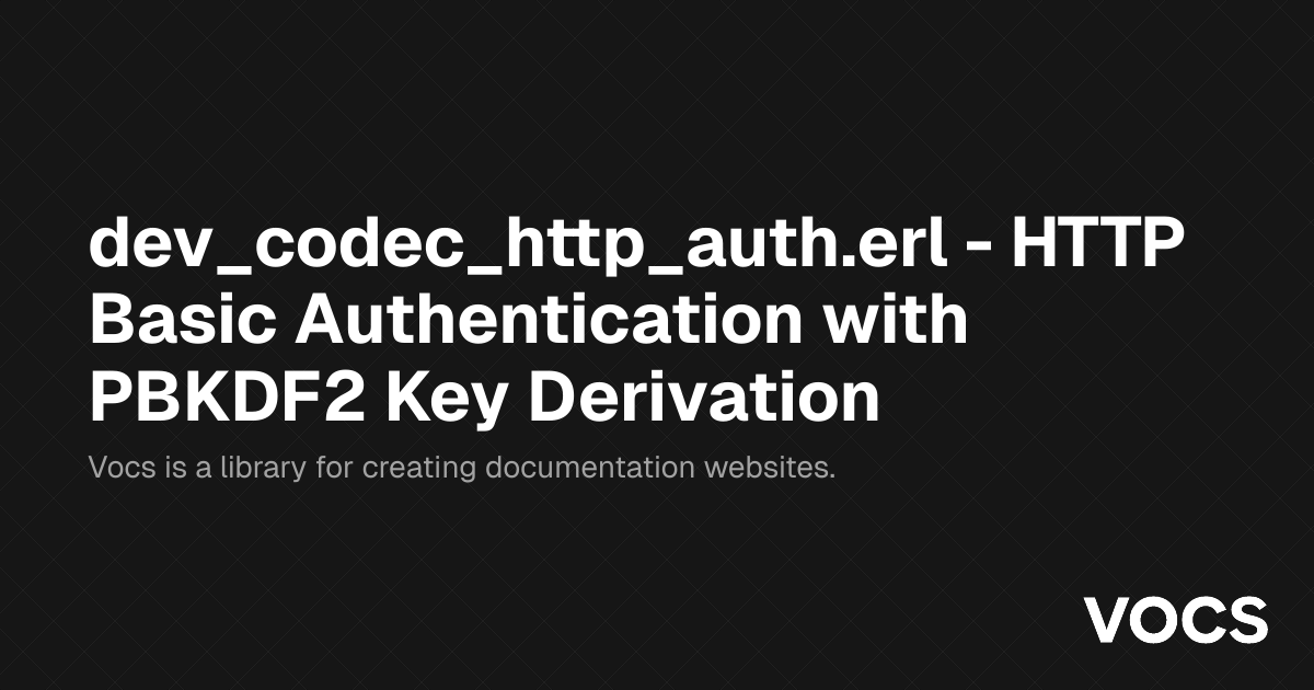 dev_codec_http_auth.erl - HTTP Basic Authentication with PBKDF2 Key ...