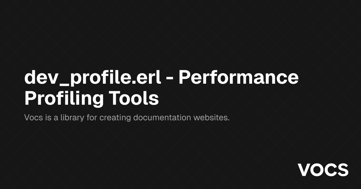 dev_profile.erl - Performance Profiling Tools – WizardAO