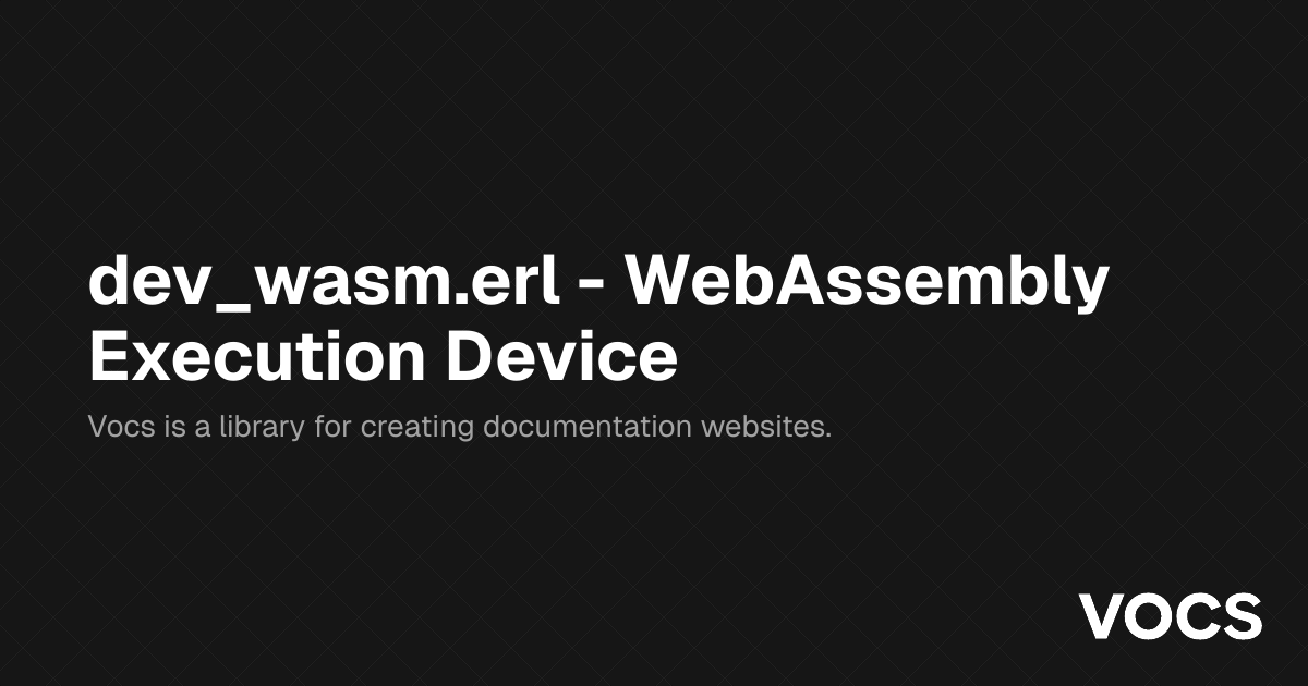 dev_wasm.erl - WebAssembly Execution Device – WizardAO